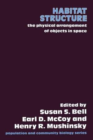 Habitat Structure: The physical arrangement of objects in space de S.S. Bell