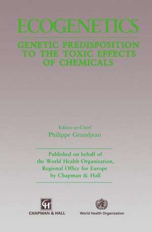 Ecogenetics: Genetic predisposition to toxic effects of chemicals de P. Grandjean