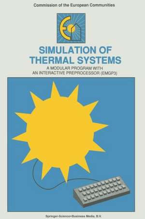 Simulation of Thermal Systems: A Modular Program with an Interactive Preprocessor (EMGP 3) de W.L. Dutré