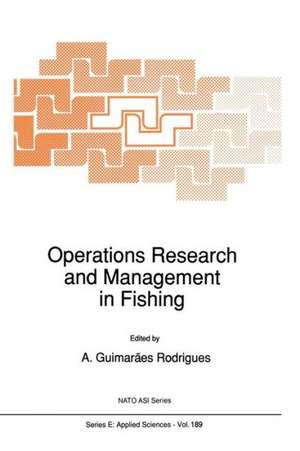 Operations Research and Management in Fishing: Proceedings of the NATO Advanced Study Institute on Operations Research and Management in Fishing Póvoa de Varzim, Portugal March 25–April 7, 1990 de A. Guimarães Rodrigues