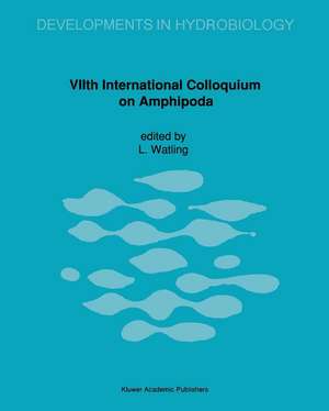 VIIth International Colloquium on Amphipoda: Proceeding of the VIIth International Colloquium on Amphipoda held in Walpole, Maine, USA, 14–16 September 1990 de L. Watling