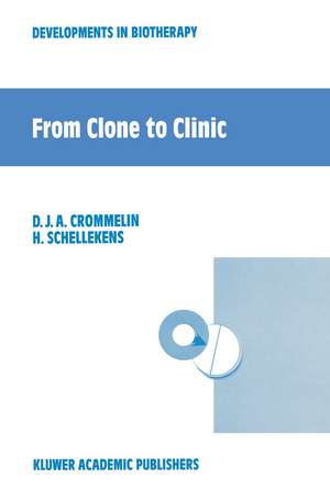 From Clone to Clinic de Daan J.A. Crommelin