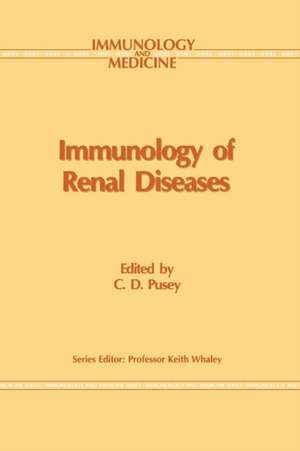 Immunology of Renal Disease de C.D. Pusey