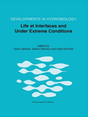 Life at Interfaces and Under Extreme Conditions: Proceedings of the 33rd European Marine Biology Symposium, held at Wilhelmshaven, Germany, 7–11 September 1998 de Gerd Liebezeit