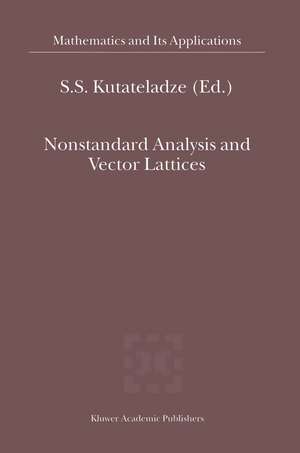 Nonstandard Analysis and Vector Lattices de Semën Samsonovich Kutateladze