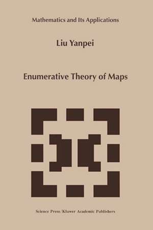 Enumerative Theory Of Maps de Liu Yanpei