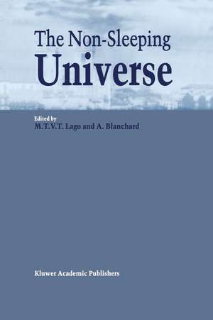 The Non-Sleeping Universe: Proceedings of two conferences on: ‘Stars and the ISM’ held from 24–26 November 1997 and on: ‘From Galaxies to the Horizon’ held from 27–29 November, 1997 at the Centre for Astrophysics of the University of Porto, Portugal de Maria Teresa Vaz Torrão Lago