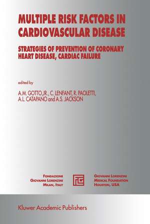 Multiple Risk Factors in Cardiovascular Disease: Strategies of Prevention of Coronary Heart Disease, Cardiac Failure, and Stroke de Antonio M. Gotto Jr.