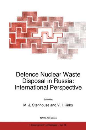 Defence Nuclear Waste Disposal in Russia: International Perspective de M.J. Stenhouse