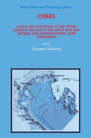 CENAS: Coastline Evolution of the Upper Adriatic Sea due to Sea Level Rise and Natural and Anthropogenic Land Subsidence de Giuseppe Gambolati