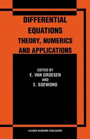 Differential Equations Theory, Numerics and Applications: Proceedings of the ICDE ’96 held in Bandung Indonesia de E. van Groesen