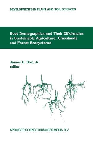 Root Demographics and Their Efficiencies in Sustainable Agriculture, Grasslands and Forest Ecosystems: Proceedings of the 5th Symposium of the International Society of Root Research, held 14–18 July 1996 at Madren Conference Center, Clemson University, Clemson, South Carolina, USA de James E. Box Jr.