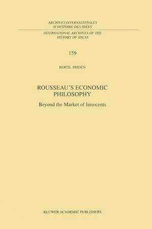 Rousseau’s Economic Philosophy: Beyond the Market of Innocents de Bertil Fridén