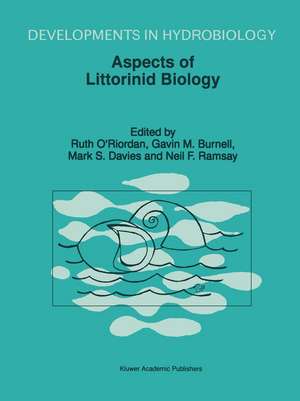 Aspects of Littorinid Biology: Proceedings of the Fifth International Symposium on Littorinid Biology, held in Cork, Ireland, 7–13 September 1996 de Ruth M. O'Riordan