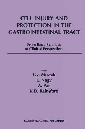 Cell Injury and Protection in the Gastrointestinal Tract: From Basic Sciences to Clinical Perspectives 1996 de Gyula Mózsik