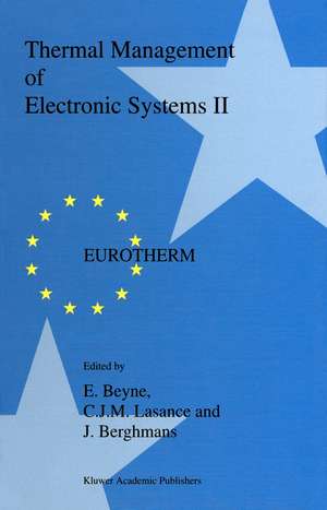 Thermal Management of Electronic Systems II: Proceedings of EUROTHERM Seminar 45, 20–22 September 1995, Leuven, Belgium de E. Beyne