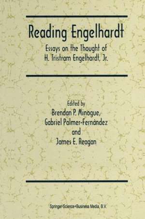 Reading Engelhardt: Essays on the Thought of H. Tristram Engelhardt, Jr. de Brendan P. Minogue