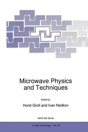 Microwave Physics and Techniques de H. Groll