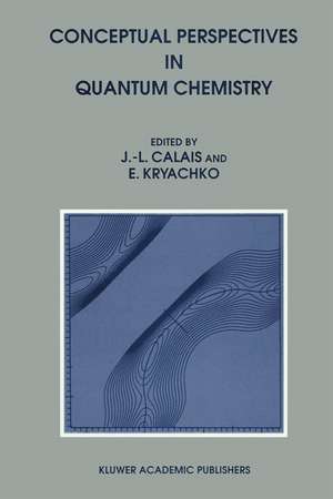 Conceptual Perspectives in Quantum Chemistry de Jean-Louis Calais