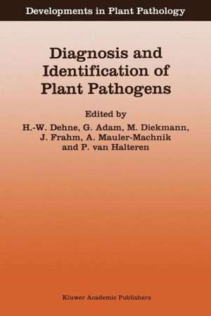 Diagnosis and Identification of Plant Pathogens: Proceedings of the 4th International Symposium of the European Foundation for Plant Pathology, September 9–12, 1996, Bonn, Germany de H.-W. Dehne