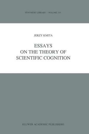 Essays on the Theory of Scientific Cognition de Jerzy Kmita