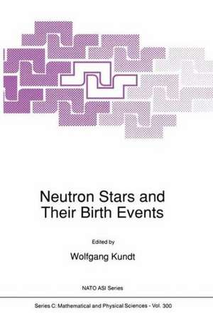 Neutron Stars and Their Birth Events de Wolfgang Kundt