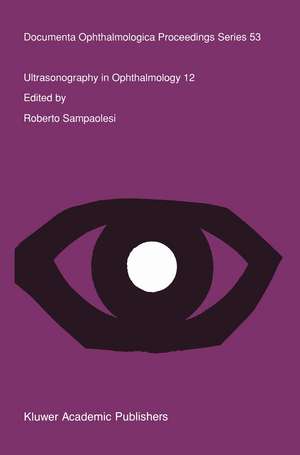 Ultrasonography in Ophthalmology 12: Proceedings of the 12th SIDUO Congress, Iguazú Falls, Argentina, 1988 de R. Sampaolesi