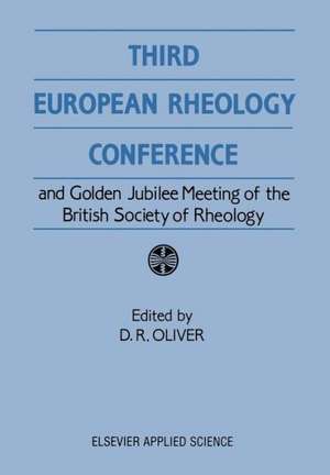 Third European Rheology Conference and Golden Jubilee Meeting of the British Society of Rheology de D.R. Oliver