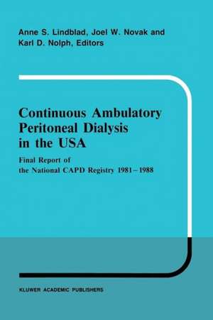 Continuous Ambulatory Peritoneal Dialysis in the USA: Final Report of the National CAPD Registry 1981–1988 de A.S. Lindblad