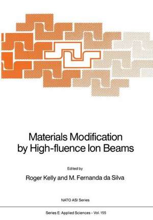 Materials Modification by High-fluence Ion Beams de Roger Kelly