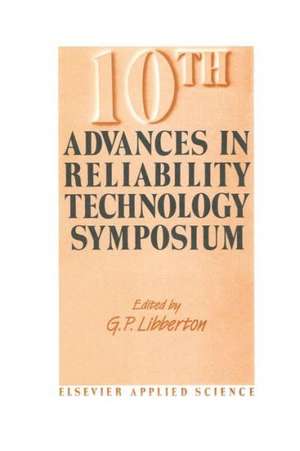 10th Advances in Reliability Technology Symposium de G.P. Libberton