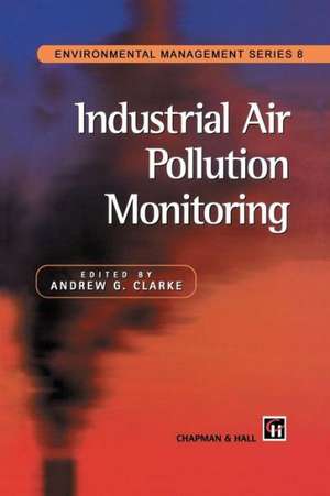 Industrial Air Pollution Monitoring de A.G. Clarke