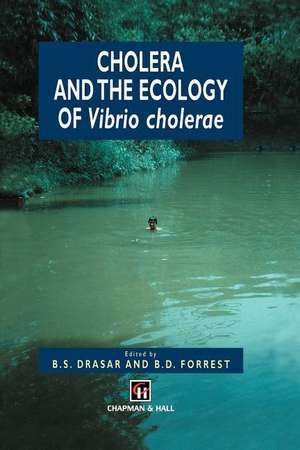 Cholera and the Ecology of Vibrio cholerae de B.S. Drasar