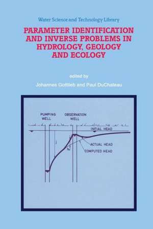 Parameter Identification and Inverse Problems in Hydrology, Geology and Ecology de Johannes Gottlieb