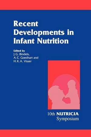 Recent Developments in Infant Nutrition: Scheveningen, 29 November – 2 December 1995 de J.G. Bindels