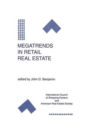 Megatrends in Retail Real Estate de John D. Benjamin