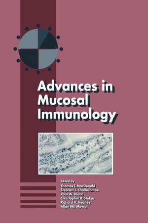 Advances in Mucosal Immunology: Proceedings of the Fifth International Congress of Mucosal Immunology de S. Challacombe