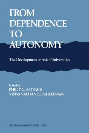 From Dependence to Autonomy: The Development of Asian Universities de P.G. Altbach