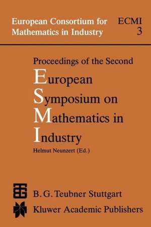 Proceedings of the Second European Symposium on Mathematics in Industry: ESMI II March 1–7, 1987 Oberwolfach de H. Neunzert