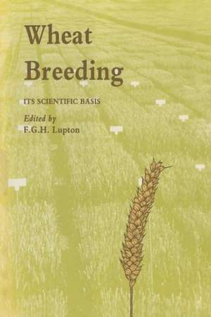 Wheat Breeding: Its scientific basis de F. Lupton