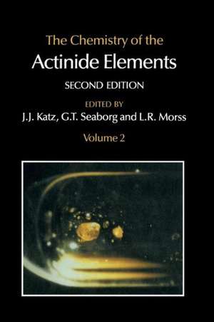 The Chemistry of the Actinide Elements: Volume 2 de G.T. Seaborg