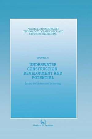 Underwater Construction: Development and Potential: Proceedings of an international conference (The Market for Underwater Construction) organized by the Society for Underwater Technology and held in London, 5 & 6 March 1987 de Society for Underwater Technology (SUT)