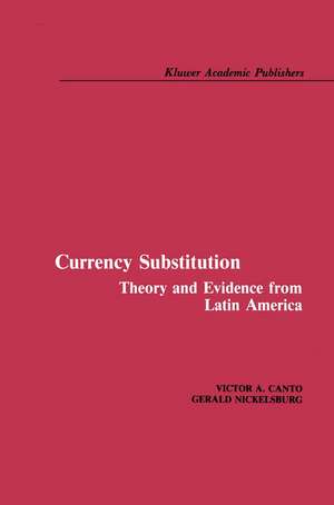 Currency Substitution: Theory and Evidence from Latin America de Victor A. Canto