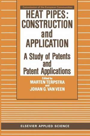 Heat Pipes: Construction and Application: A Study of Patents and Patent Applications de M. Terpstra