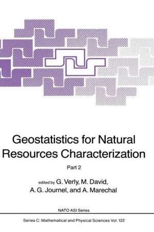 Geostatistics for Natural Resources Characterization: Part 2 de G. Verly