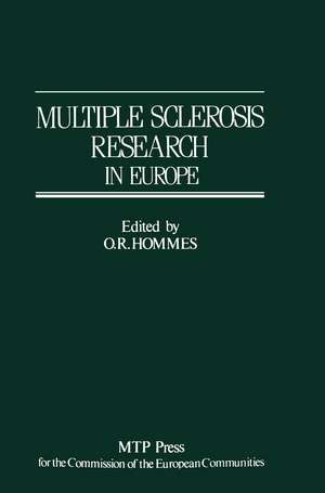 Multiple Sclerosis Research in Europe: Report of a Conference on Multiple Sclerosis Research in Europe, January 29th–31st 1985, Nijmegen, The Netherlands. Sponsored by the Commission of the European Communities, as advised by the Committee on Medical Public Health Research de O. R. Hommes