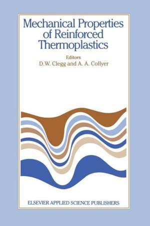 Mechanical Properties of Reinforced Thermoplastics de D.W. Clegg