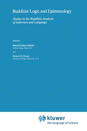 Buddhist Logic and Epistemology: Studies in the Buddhist Analysis of Inference and Language de Bimal K. Matilal