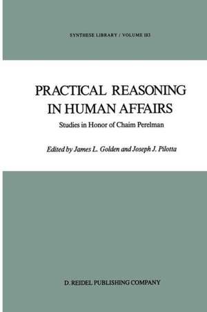 Practical Reasoning in Human Affairs: Studies in Honor of Chaim Perelman de J. L. Golden