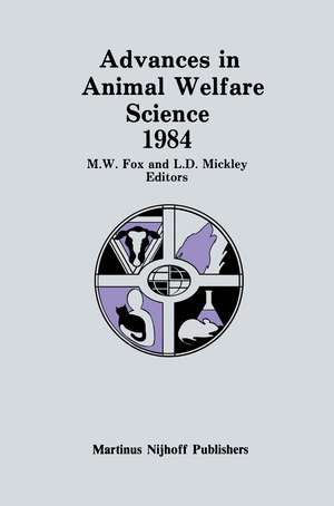 Advances in Animal Welfare Science 1984 de M.W. Fox